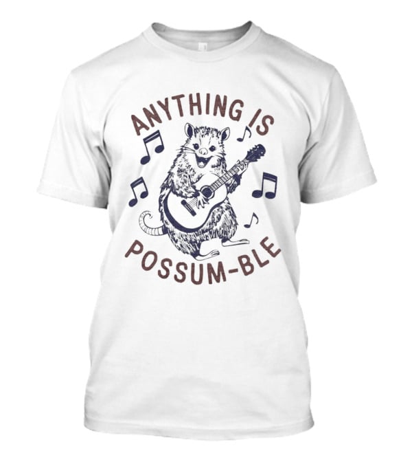 Anything Is Possum Ble Playing Guitar With Music Notes T-Shirt