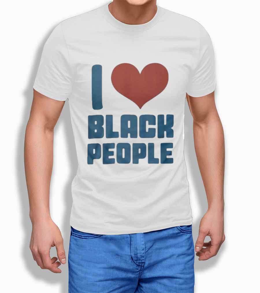 I Love Black People T-Shirt