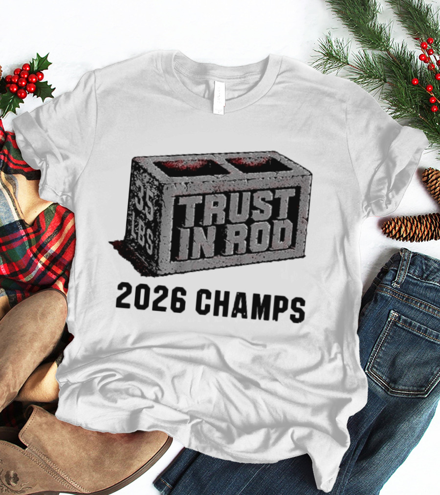 Trust In Rod Brind'Amour 2026 Champs 35 Lbs T-Shirt