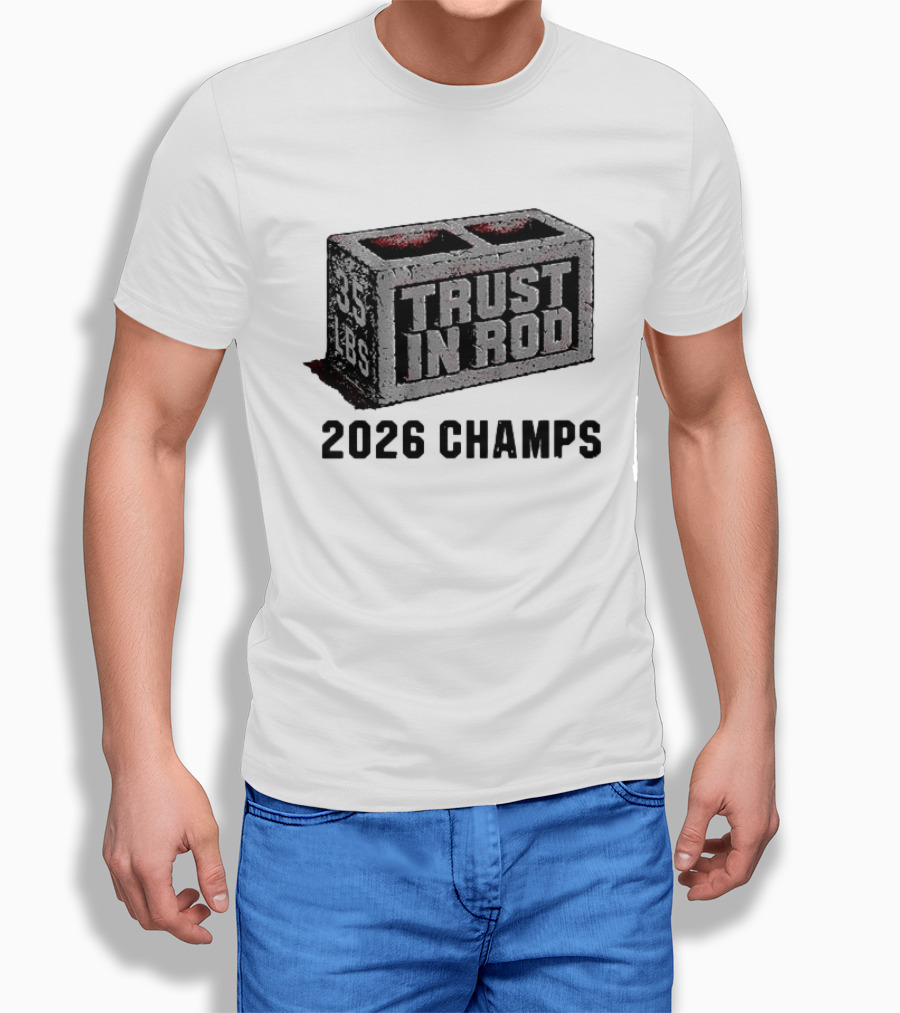 Trust In Rod Brind'Amour 2026 Champs 35 Lbs T-Shirt