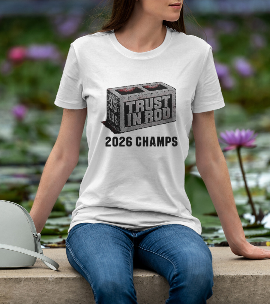Trust In Rod Brind'Amour 2026 Champs 35 Lbs T-Shirt