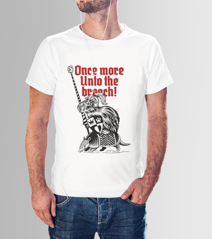 Sir Capy Once More Unto The Breach Knight Capybara With Sword T-Shirt