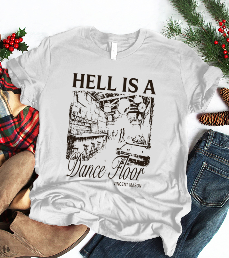 Hell Is A Dance Floor Vincent Mason T-Shirt