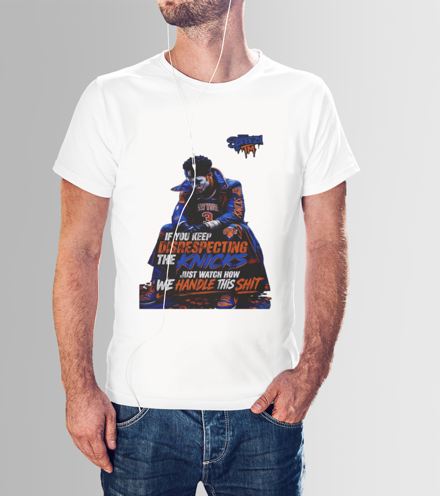 Jalen Brunson New York Knicks If You Keep Disrespecting Knicks Just How We Handle T-Shirt