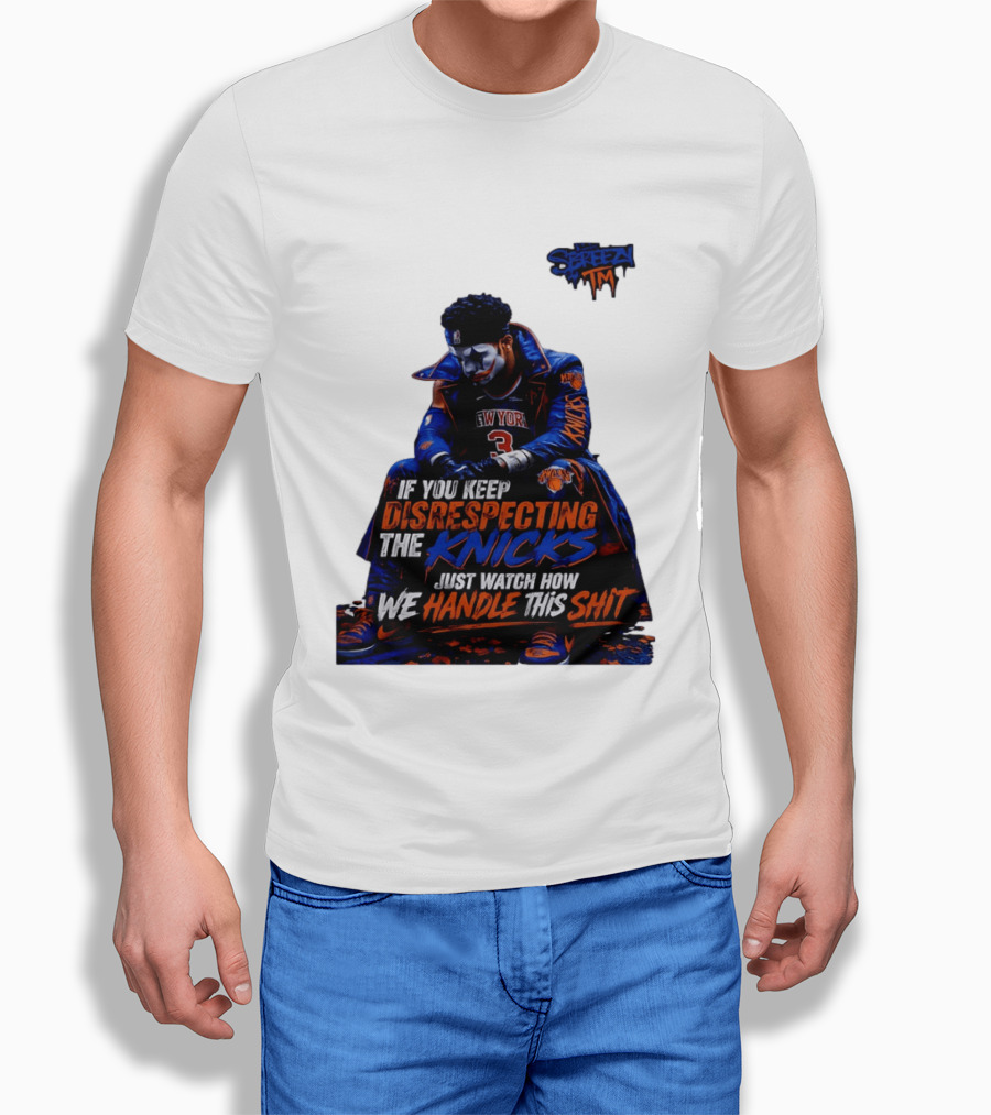 Jalen Brunson New York Knicks If You Keep Disrespecting Knicks Just How We Handle T-Shirt
