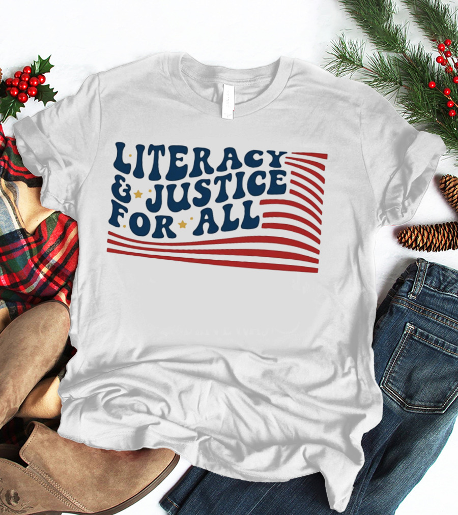 Literacy And Justice For All Reading Teacher Patriotic T-Shirt