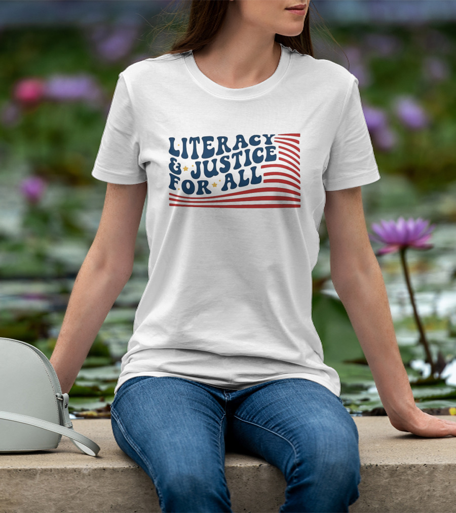 Literacy And Justice For All Reading Teacher Patriotic T-Shirt