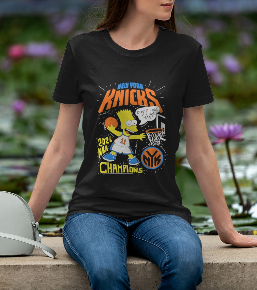 Bart Simpson Knicks 2026 NBA Champions Don't Have A Cow Man T-Shirt