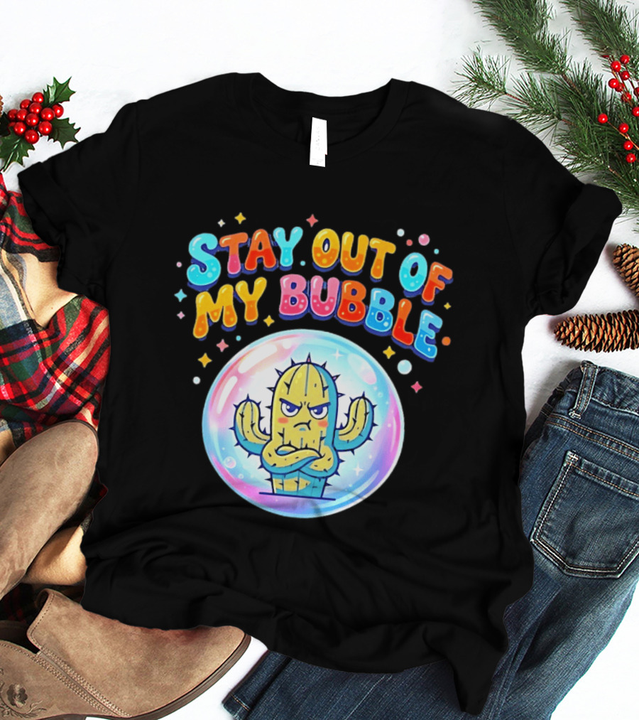 Stay Out Of My Bubble Grumpy Cactus Cartoon T-Shirt