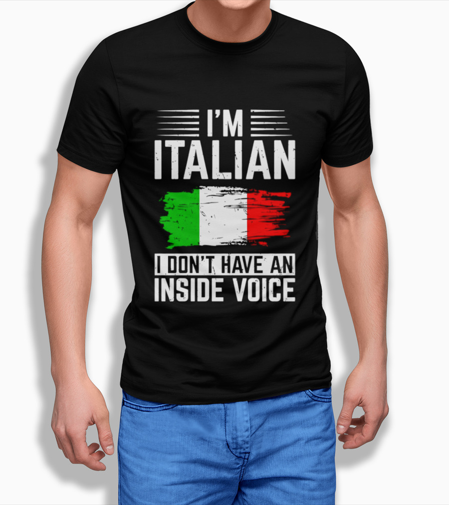 I'm Italian I Don't Have An Inside Voice Flag T-Shirt