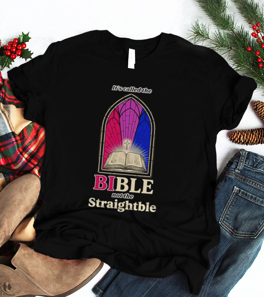 It's Called The Bible Not The Straightble Stained Glass T-Shirt