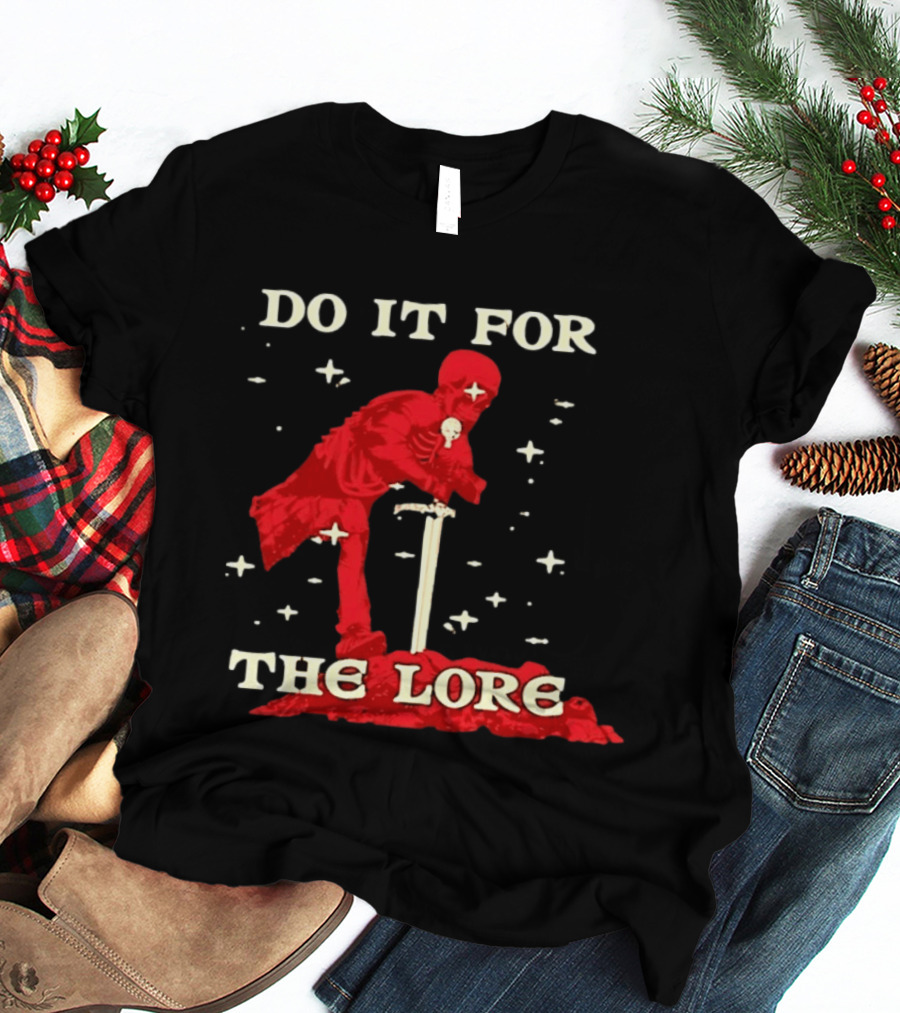 Skeleton Knight Do It For The Lore Adventure Gaming Fantasy T-Shirt