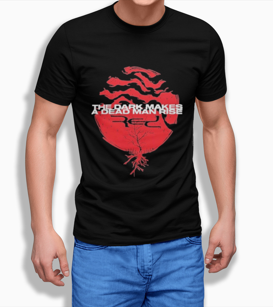 The Dark Makes A Dead Man Rise Red T-Shirt
