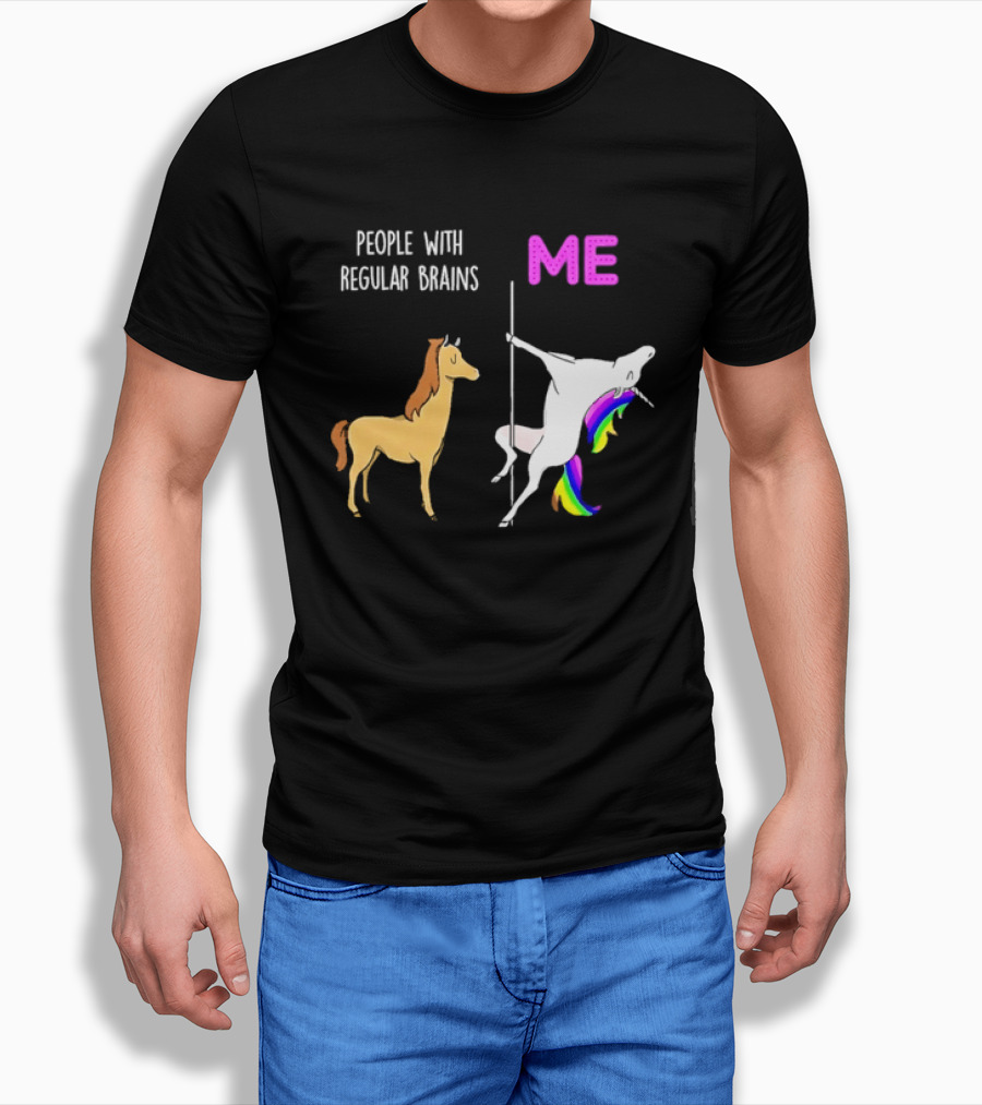 People With Regular Brains Unicorn Carousel And Me Rainbow Mane T-Shirt