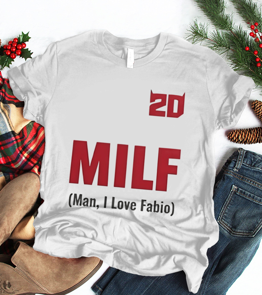 20 Milf Man I Love Fabio T-Shirt