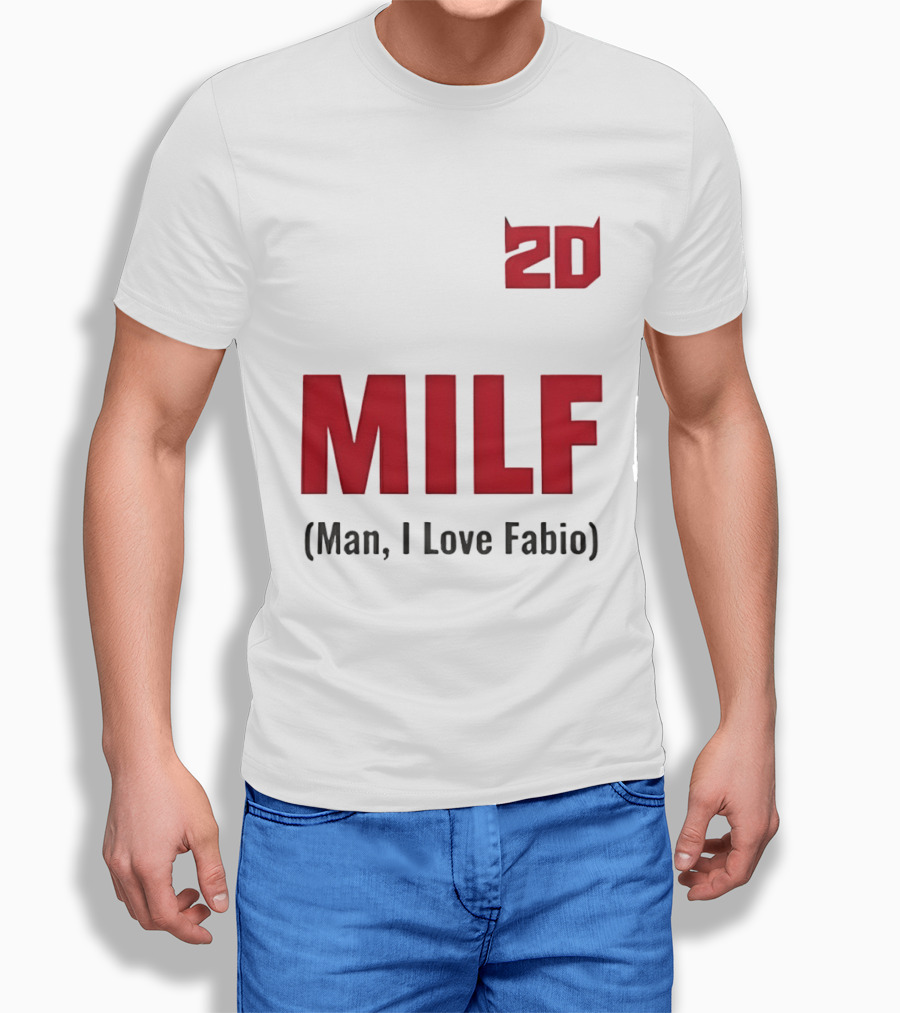 20 Milf Man I Love Fabio T-Shirt