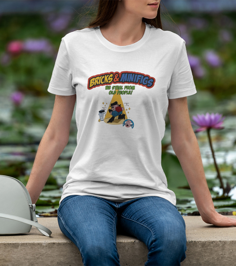 BRICKS MINIFIGS WE STEAL FROM OLD PEOPLE Humor Cartoon Comedy T-Shirt