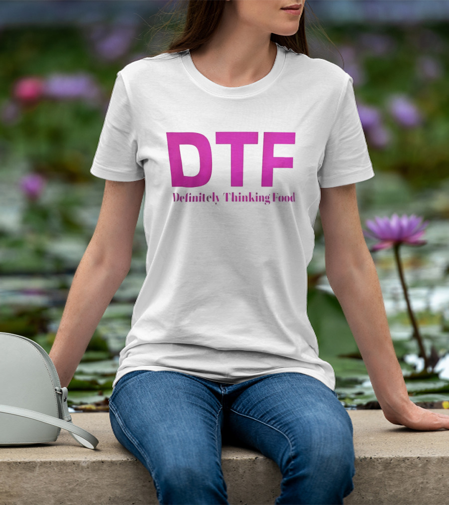 DTF Definitely Thinking Food Pink Bold Lettering T-Shirt