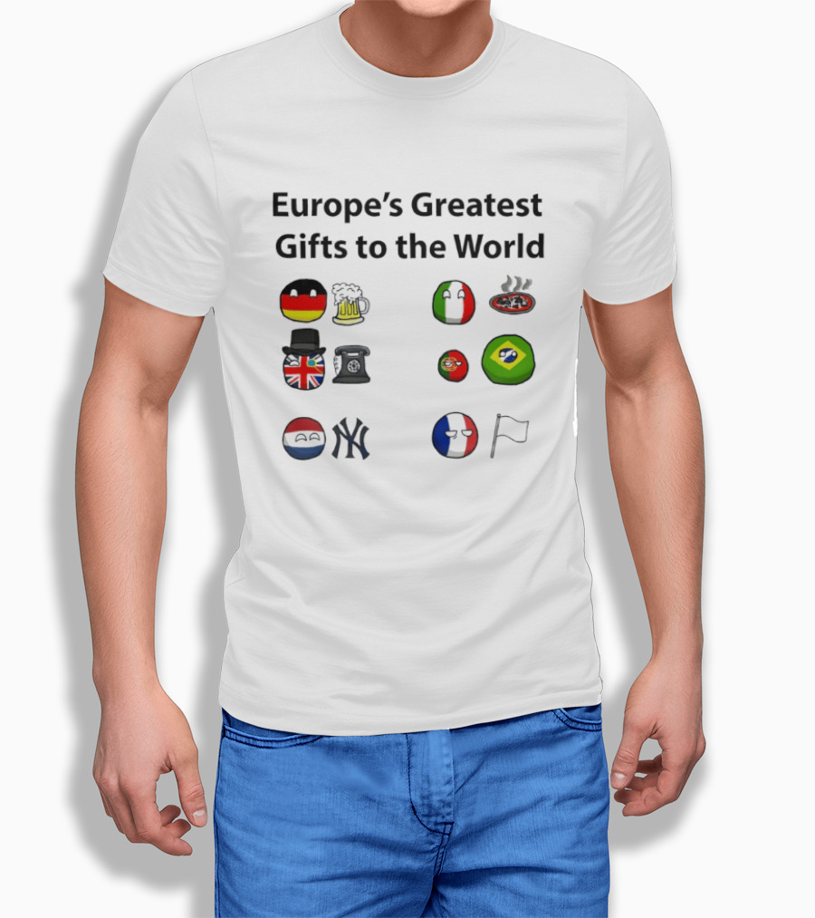 Europe's Greatest Gifts To The World German Beer Italian Pizza British Tea French Wine Dutch Art Yankees Italian Pasta T-Shirt