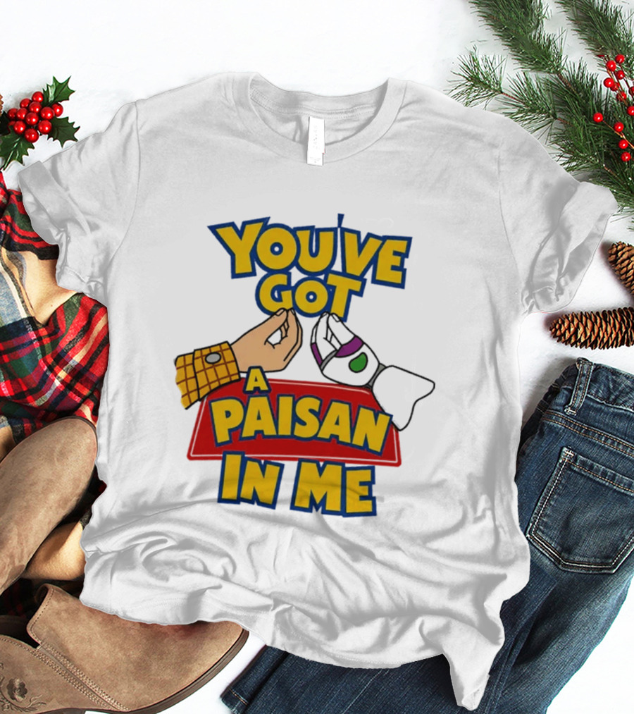 You've Got A Paisan In Me Toy Story Buzz Lightyear And Woody Gesture T-Shirt