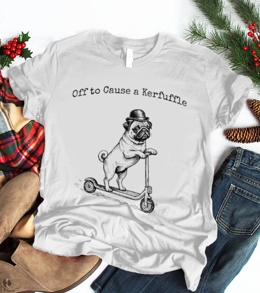Off To Cause A Kerfuffle Scooter Pug T-Shirt