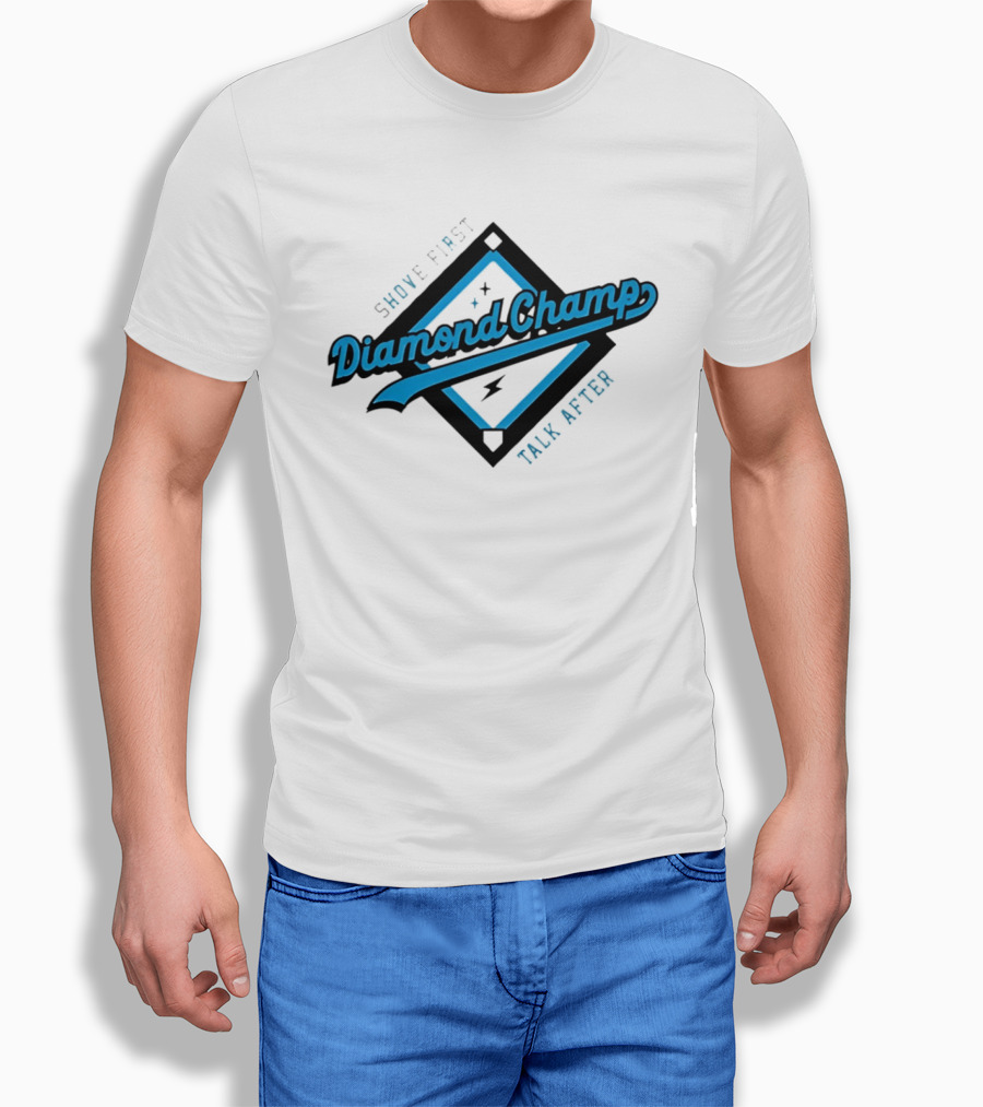Shove First Talk After Diamond Champ Baseball T-Shirt