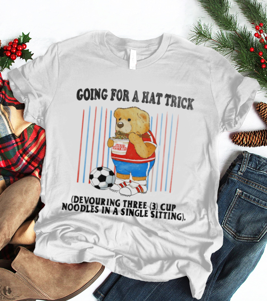 Teddy Bear Going For A Hat Trick Devouring Three Cup Noodles In A Single Sitting With Soccer Ball T-Shirt