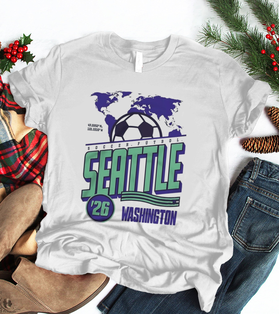 Seattle Washington Soccer Futbol 2026 World's Game T-Shirt