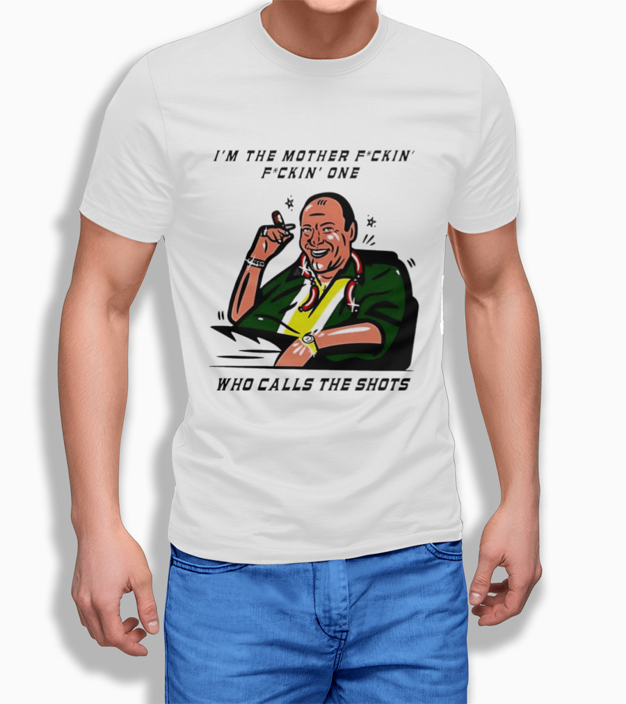 I'm The Mother F*ckin' One Who Calls The Shots Tony Soprano Ranking Boss T-Shirt