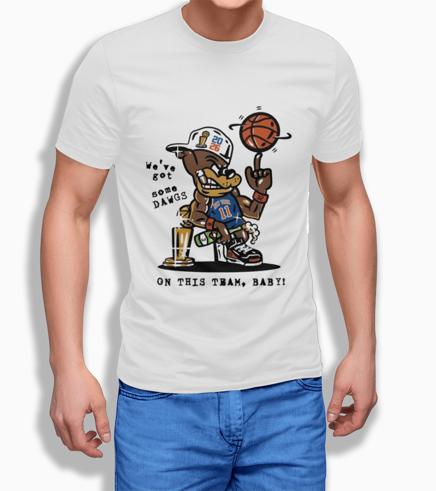 We've Got Some Dawgs New York Knicks Basketball Trophy 2026 T-Shirt