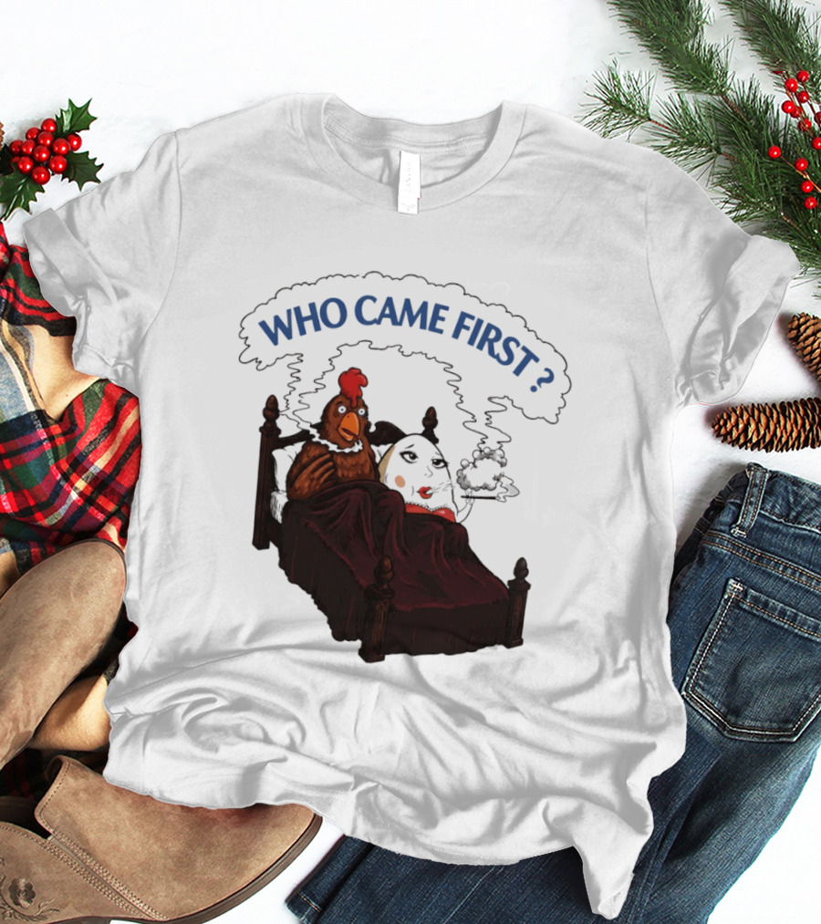 Who Came First Chicken And Egg Smoking Adult Meme Bed T-Shirt