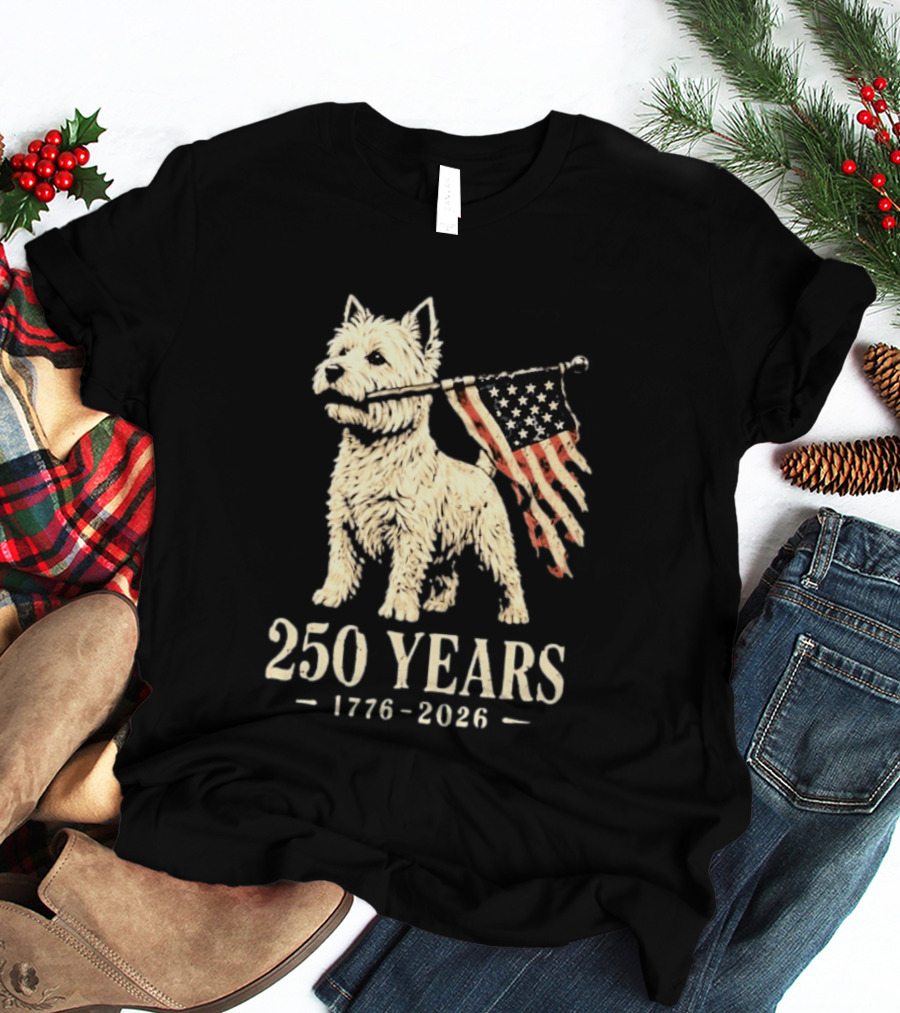 Westie Dog 250 Years 1776 2026 American Flag Patriotic Celebration T-Shirt