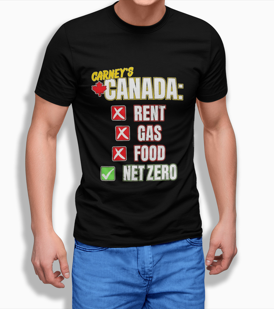 Carney's Canada Rent Gas Food Net Zero Maple Leaf Checkmarks T-Shirt