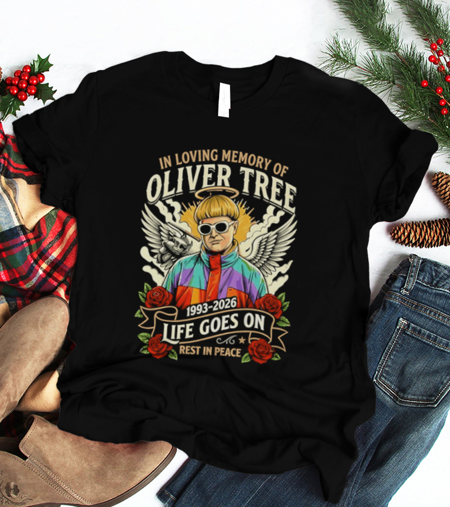 In Loving Memory Of Oliver Tree 1993 2026 Life Goes On Rest In Peace T-Shirt