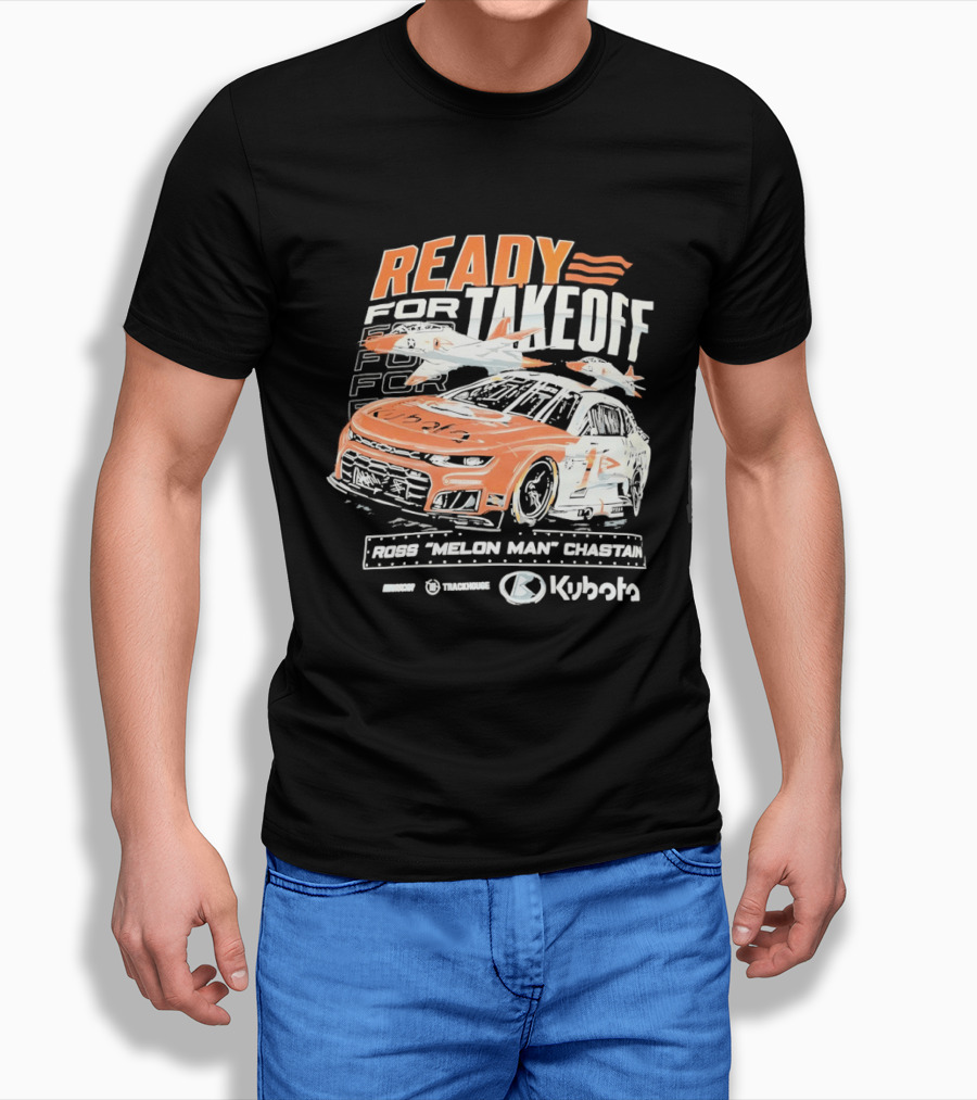 Ross Chastain Melon Man Ready For Takeoff Kubota Trackhouse NASCAR Racecar T-Shirt