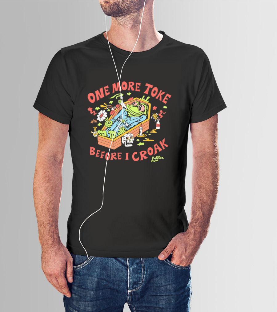 Killer Acid One More Toke Before I Croak Smoking Frog T-Shirt