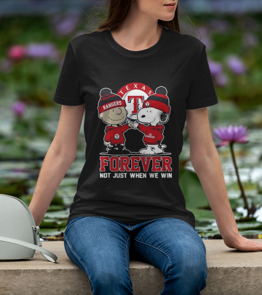Texas Rangers Snoopy Peanuts Characters Forever Not Just When We Win T-Shirt