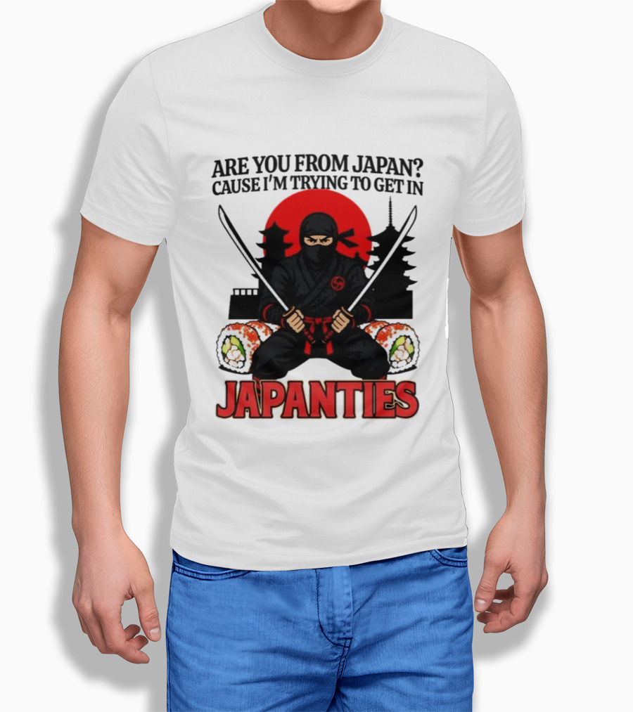 Are You From Japan Cause I'm Trying To Get In Japanties Ninja Pagoda And Red Sun T-Shirt