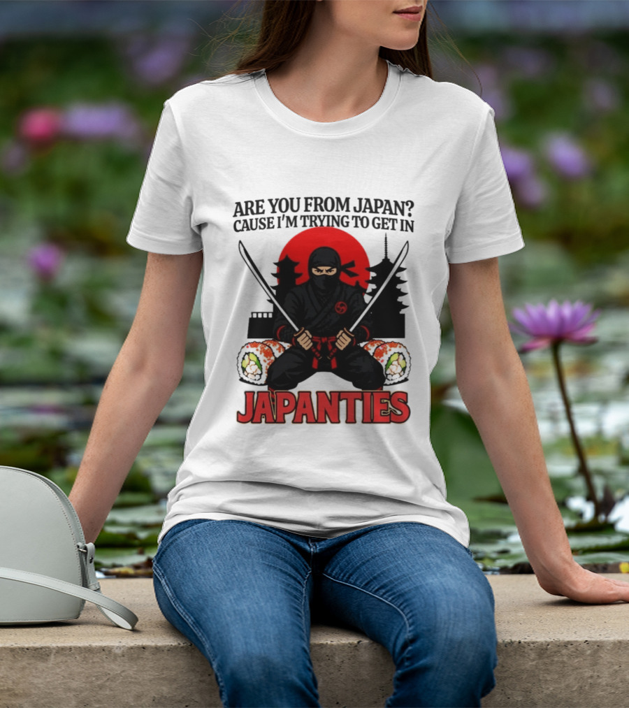 Are You From Japan Cause I'm Trying To Get In Japanties Ninja Pagoda And Red Sun T-Shirt