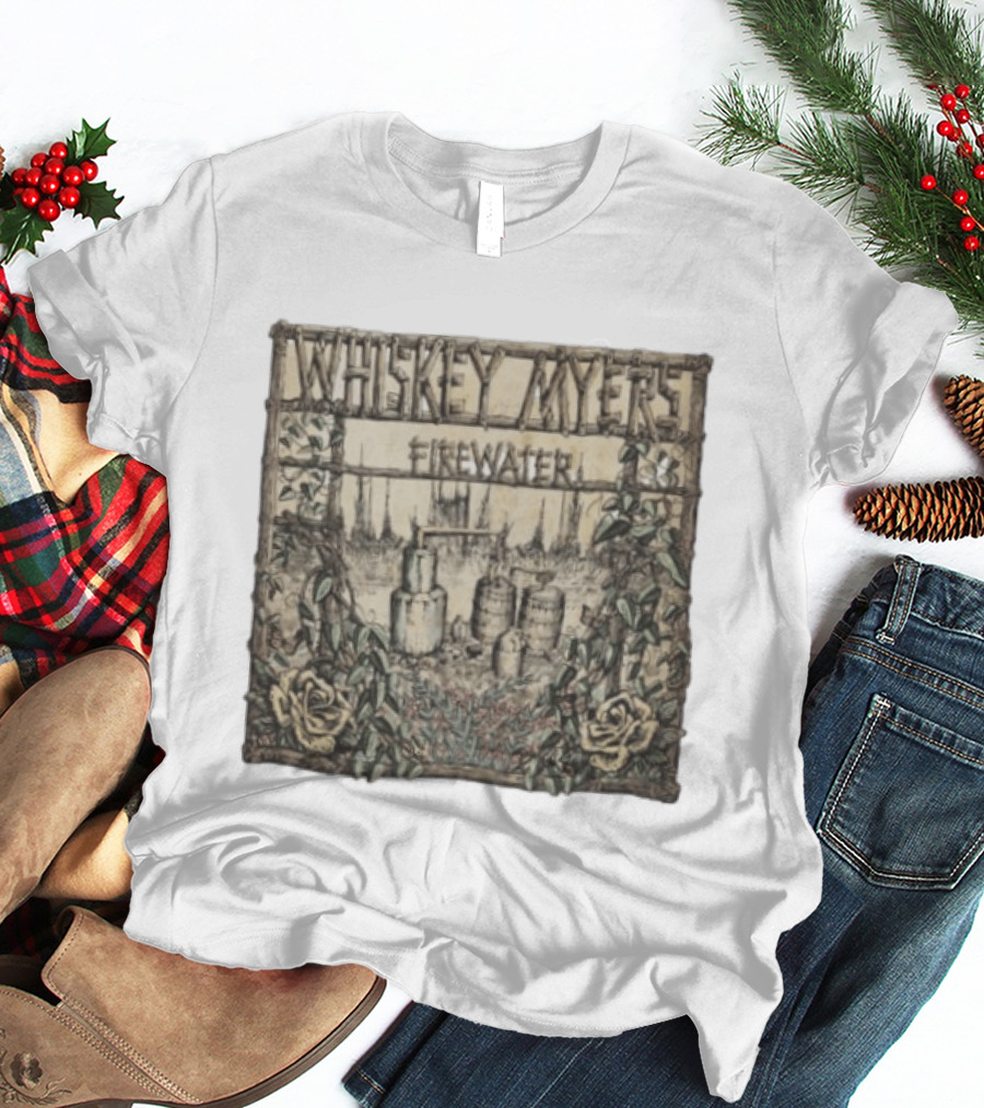 Whiskey Myers Firewater Distillery Artwork With Roses And Vines T-Shirt