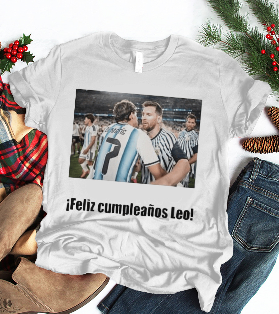 Lionel Messi 39th Birthday Argentina Feliz Cumpleaños Leo Di María Celebration T-Shirt