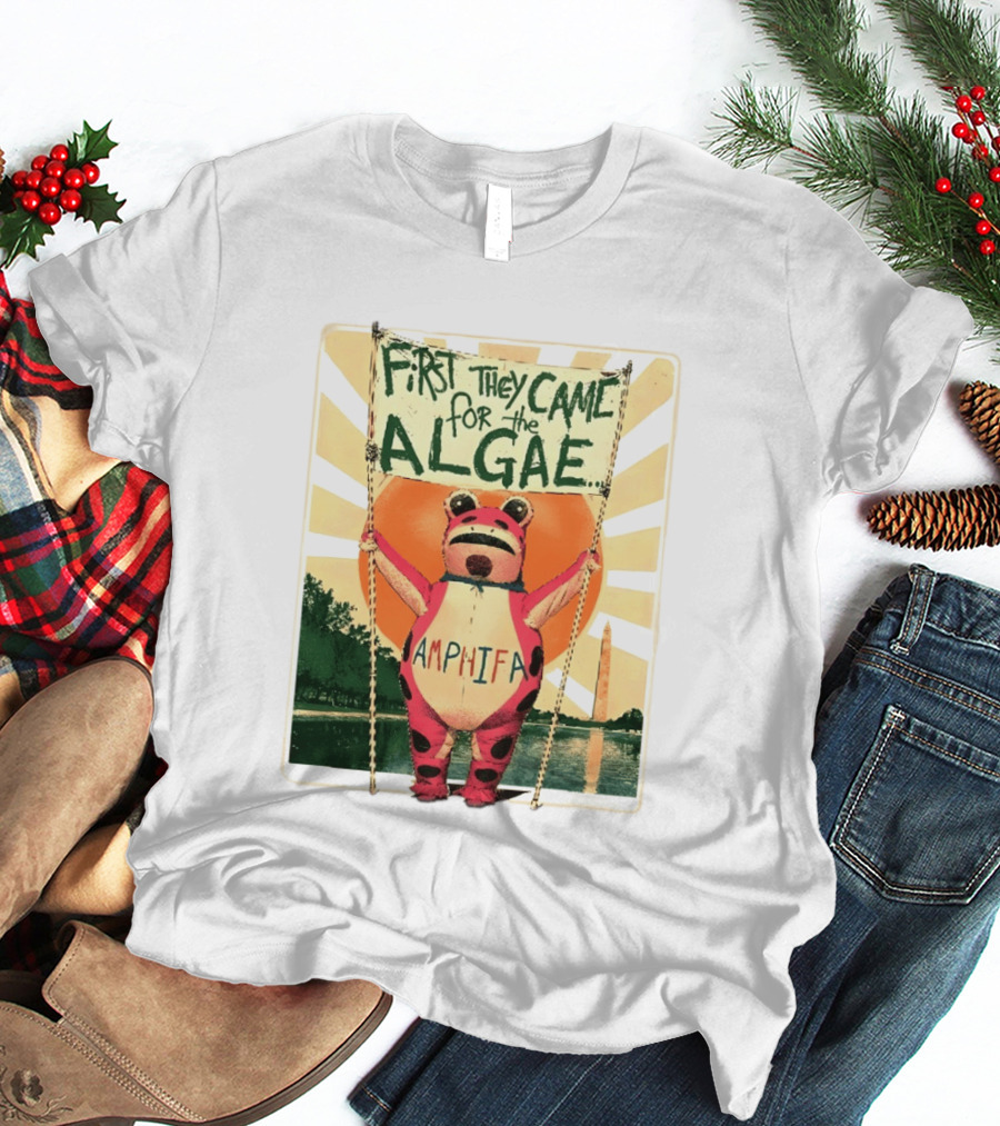 First They Came For The Algae Amphifa Frog Sunburst Protest T-Shirt