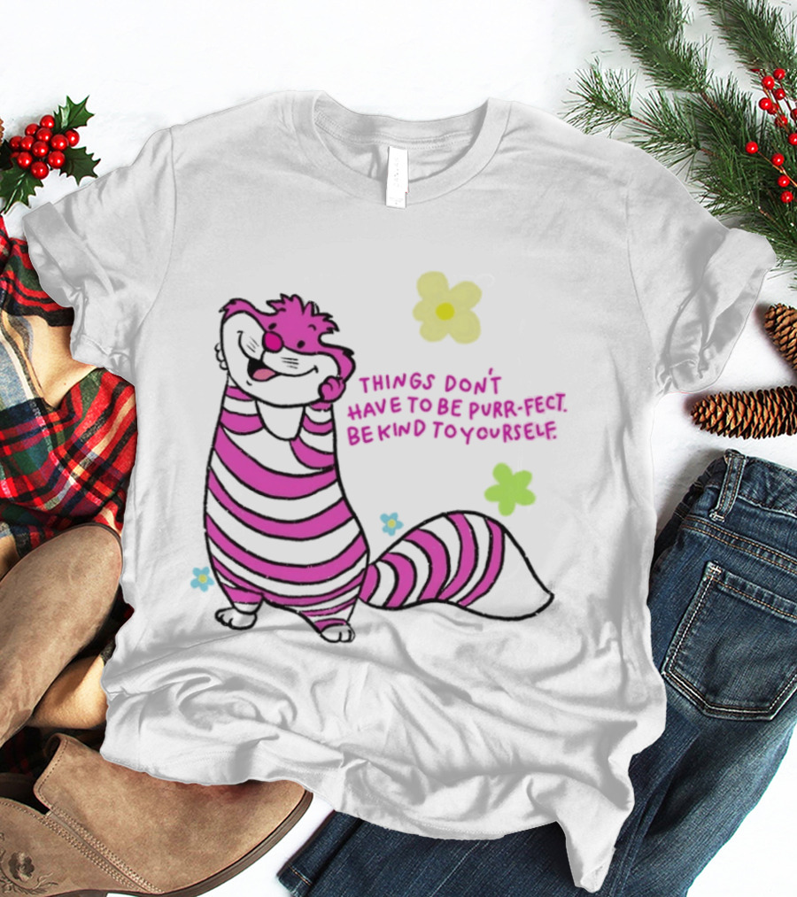 Things Don't Have To Be Purr Fect Be Kind To Yourself Striped Cat With Flowers T-Shirt