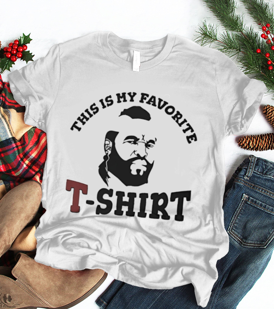 This Is My Favorite Mr T T-Shirt