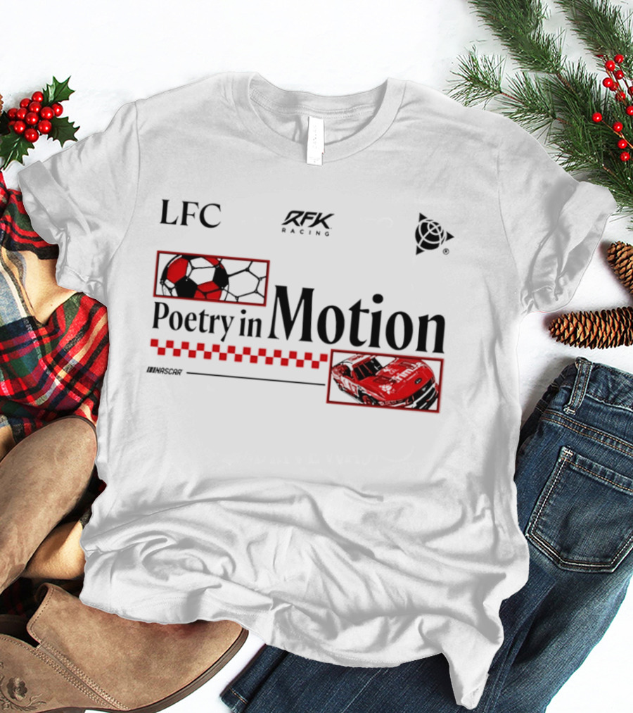 LFC RFK Racing Poetry In Motion NASCAR T-Shirt