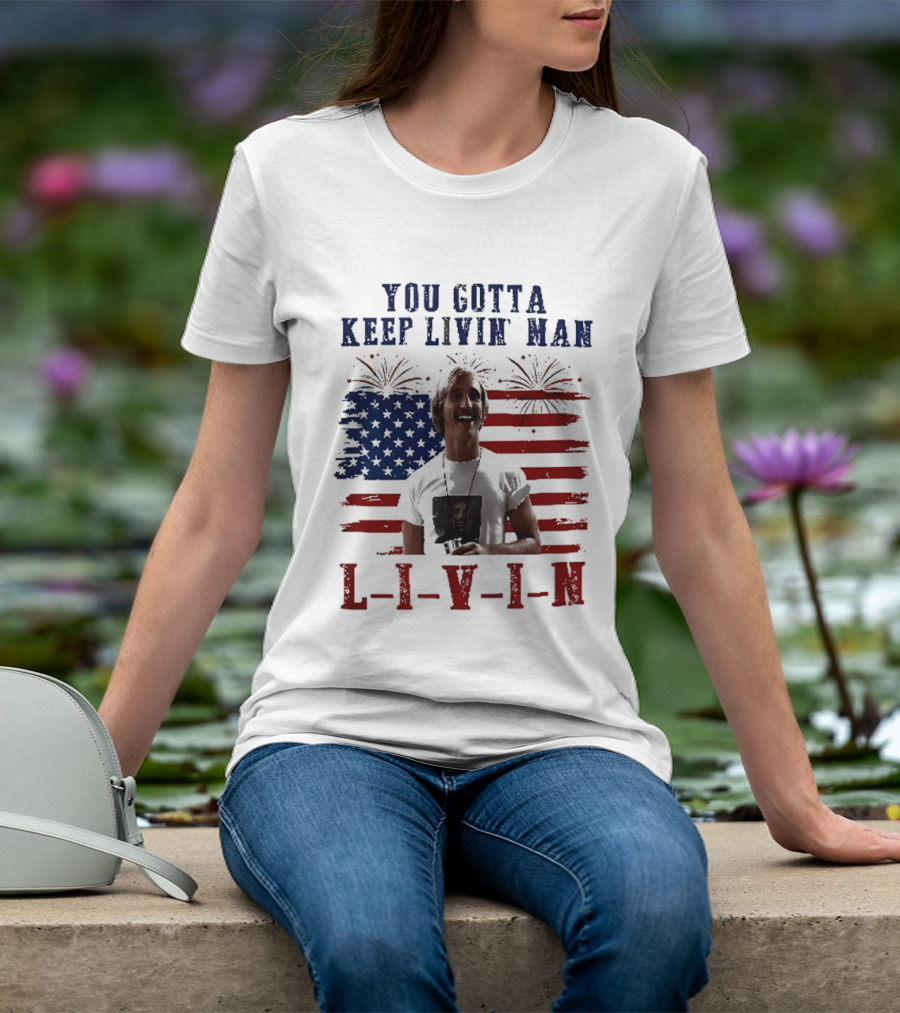 David Wooderson You Gotta Keep Livin Man Fourth Of July USA Flag Fireworks T-Shirt