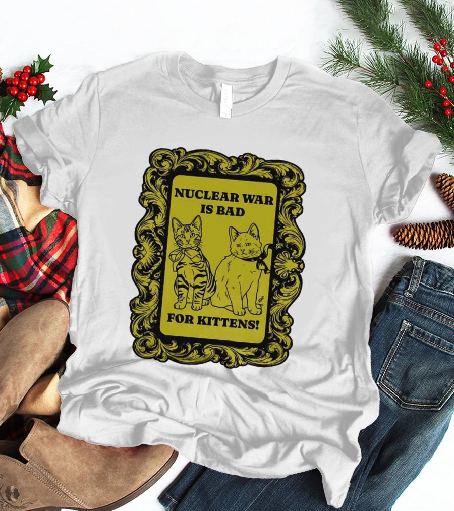 Nuclear War Is Bad For Kittens Vintage Style Kittens Motif T-Shirt