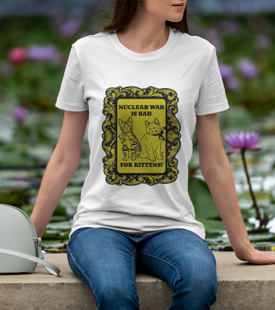Nuclear War Is Bad For Kittens Vintage Style Kittens Motif T-Shirt