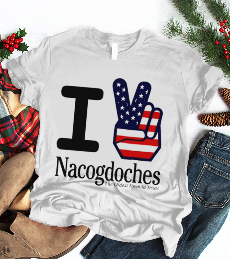 I Love Nacogdoches The Oldest Town In Texas American Flag Peace Sign T-Shirt