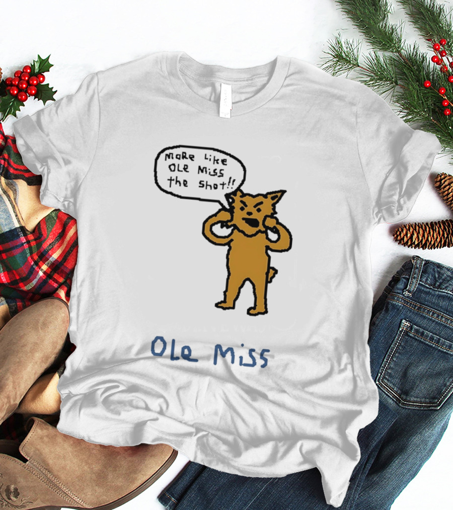 Kentucky Vs Ole Miss Basketball Funny More Like Ole Miss The Shot SEC 2026 T-Shirt